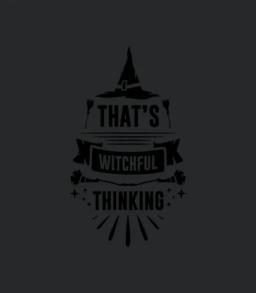 Thats Witchful Thinking