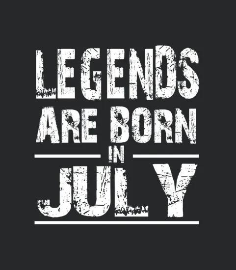 Legends Born In July