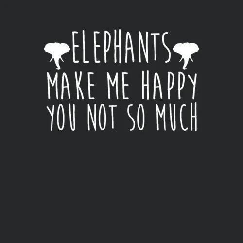 Elephants Make Me Happy