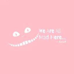 We Are All Mad Here Carroll
