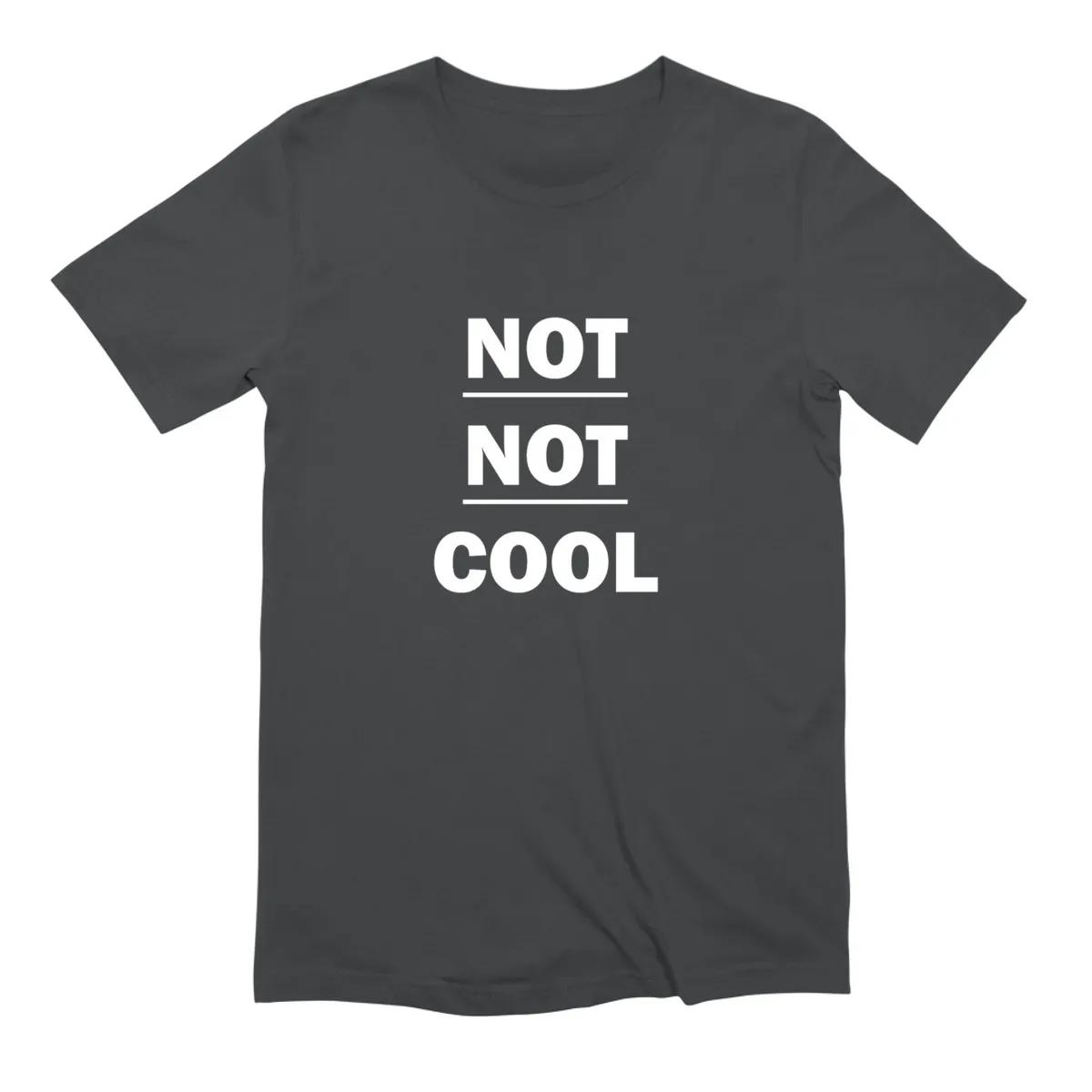Not Not Cool
