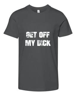 Get Off My Dick Back Side Funny