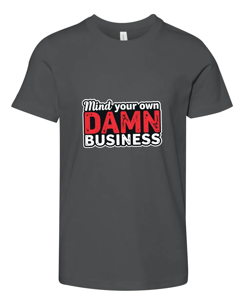 Mind Your Own Damn Business
