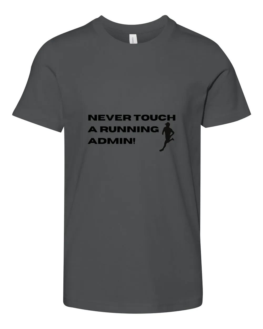 Never Touch A Running Admin
