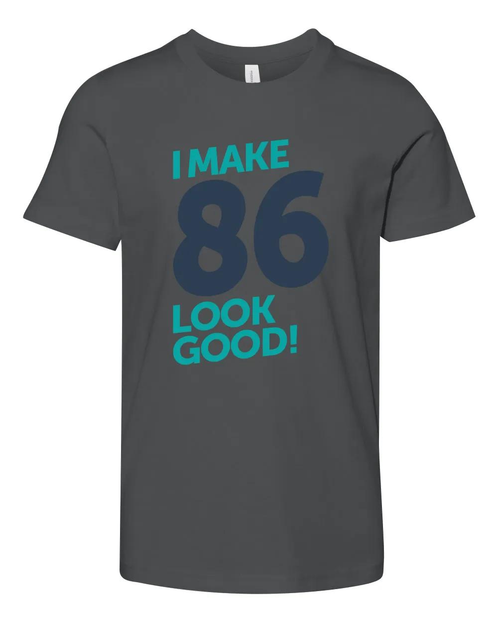 I Make 86 Look Good