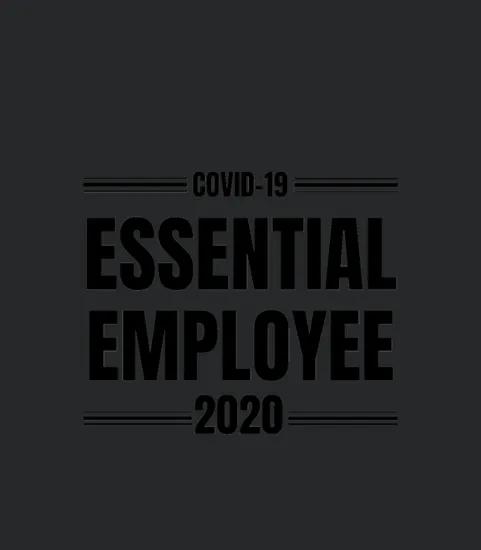 Covid 19 Essential Employee