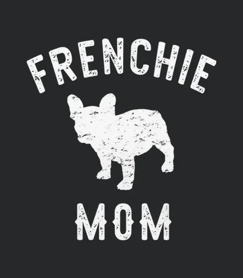 Frenchie Mom French Bulldog