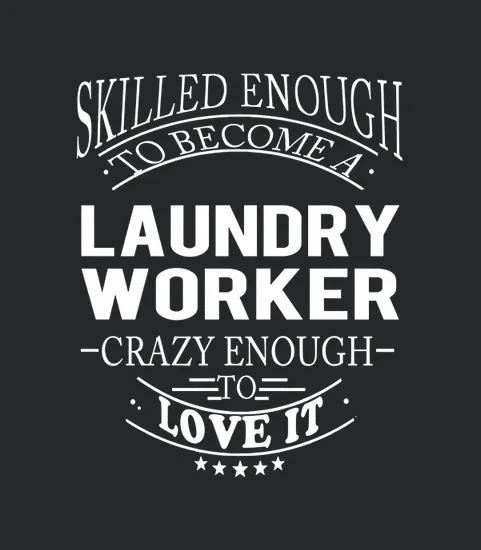 Laundry Worker Skill Enough