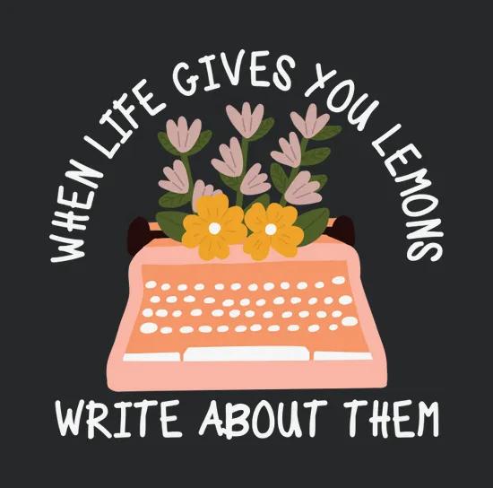 Life Gives You Lemons Write