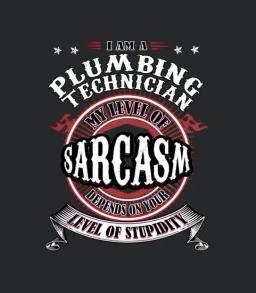 Plumbing Technician Sarcasm