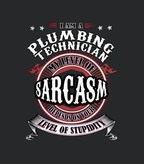 Plumbing Technician Sarcasm