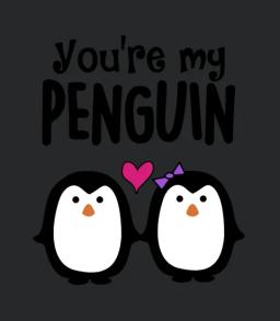 Youre My Penguin Tee