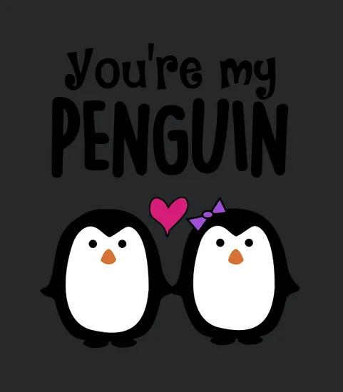 Youre My Penguin Tee