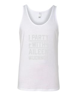 I Party With Aileen Wuornos