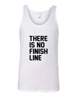 There Is No Finish Line