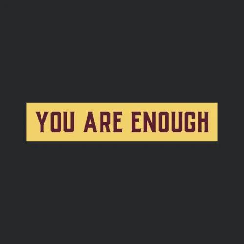 You Are Enough Design