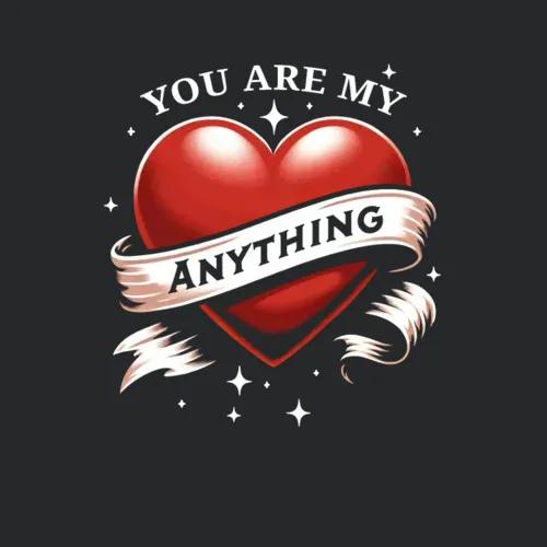 You Are My Anything