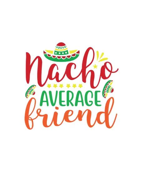 Nacho Average Friend