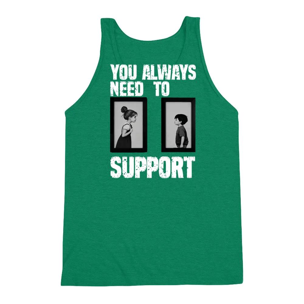 You Always Need To Support