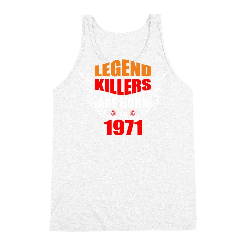 Legend Killers Are Born In 1971