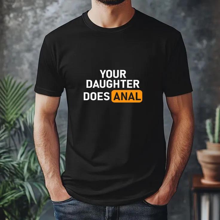 Your Daughter Does Anal