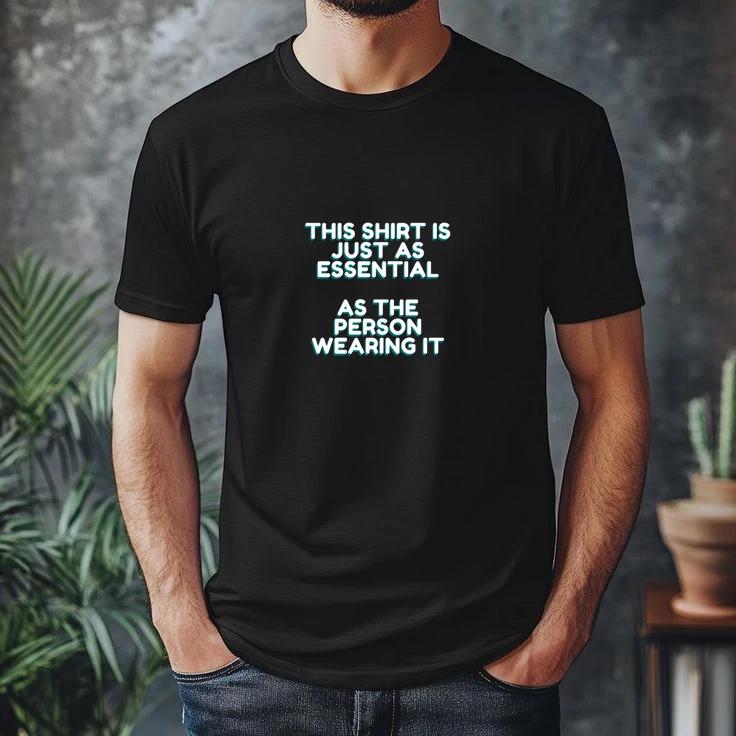 This Shirt Is Essential