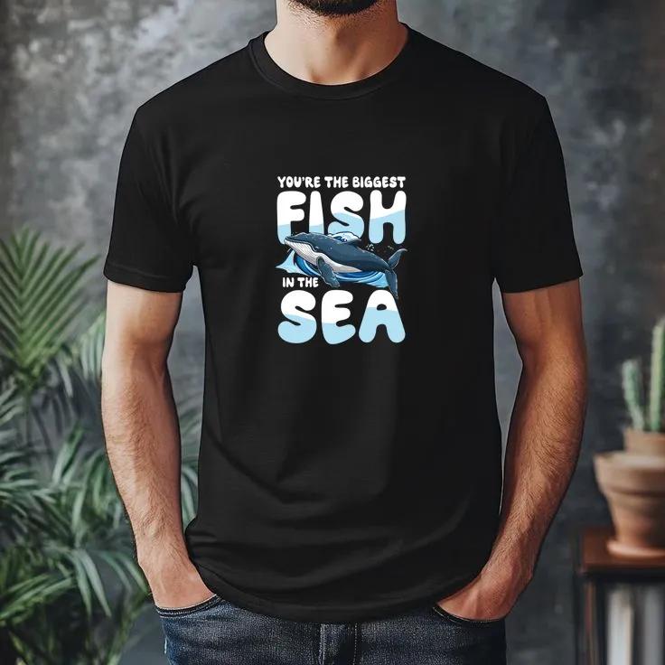 Youre The Biggest Fish In The Sea