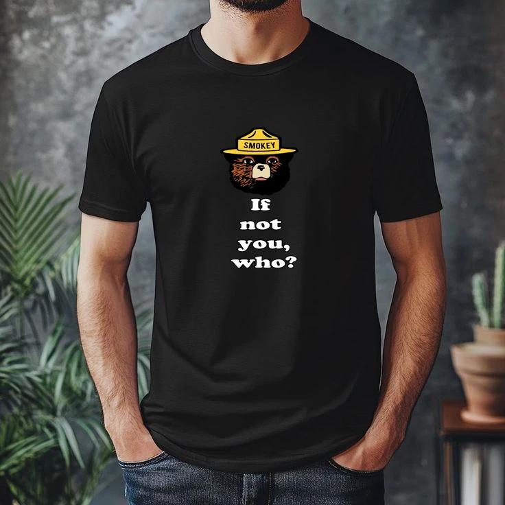 Smokey Bear If Not You Who