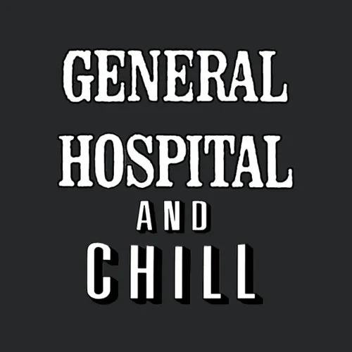 General Hospital Chill