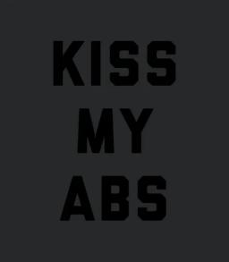 Kiss My Abs Funny Gym Quote