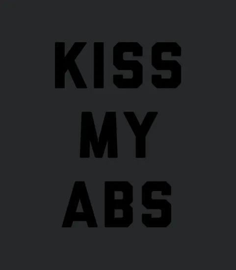 Kiss My Abs Funny Gym Quote