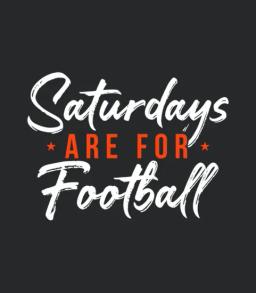 Saturdays Are For Football