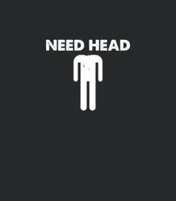 Need Head