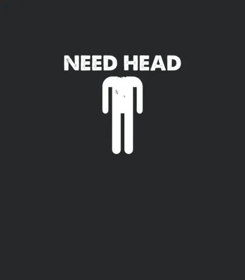 Need Head