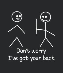 Dont Worry Ive Got Your Back