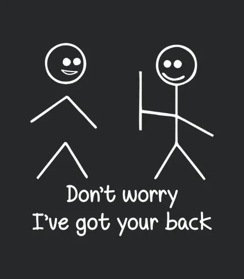 Dont Worry Ive Got Your Back