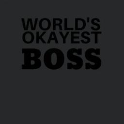 World S Okayest Boss