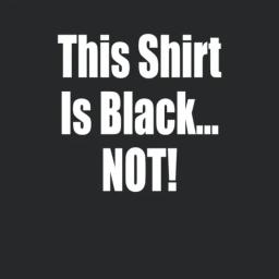 Borat This Shirt Is Black Not