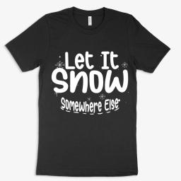 Let It Snow Somewhere Else