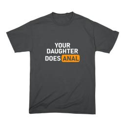 Your Daughter Does Anal
