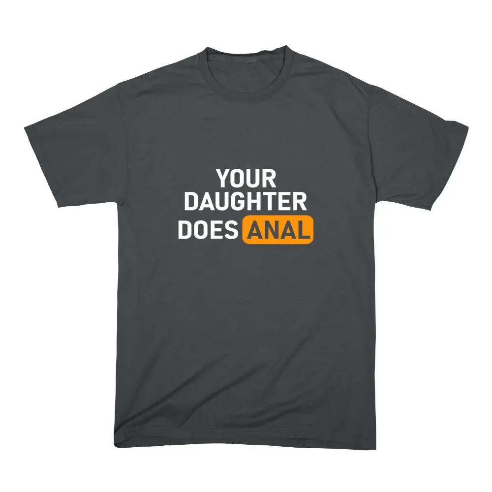 Your Daughter Does Anal