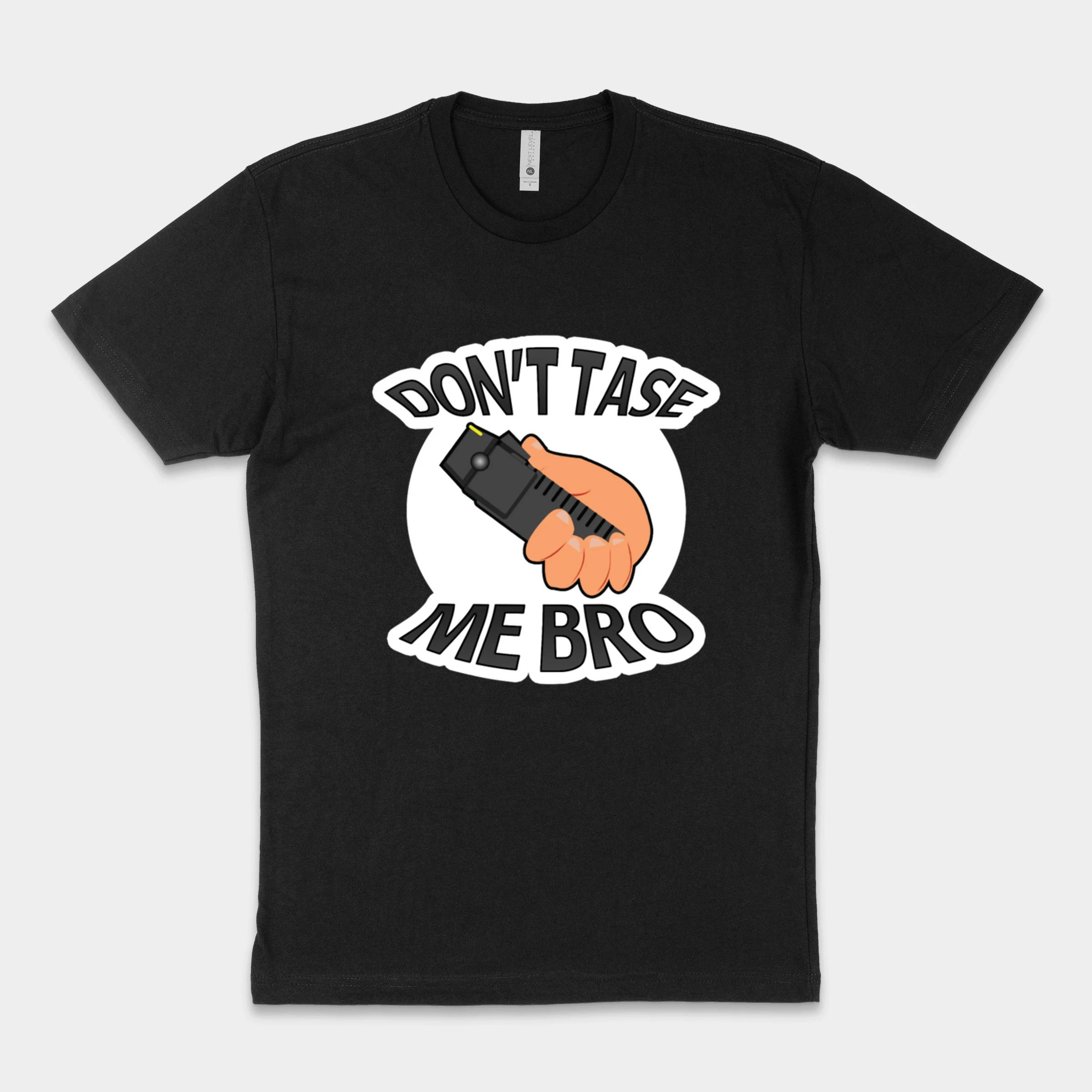 Dont Tase Me Bro