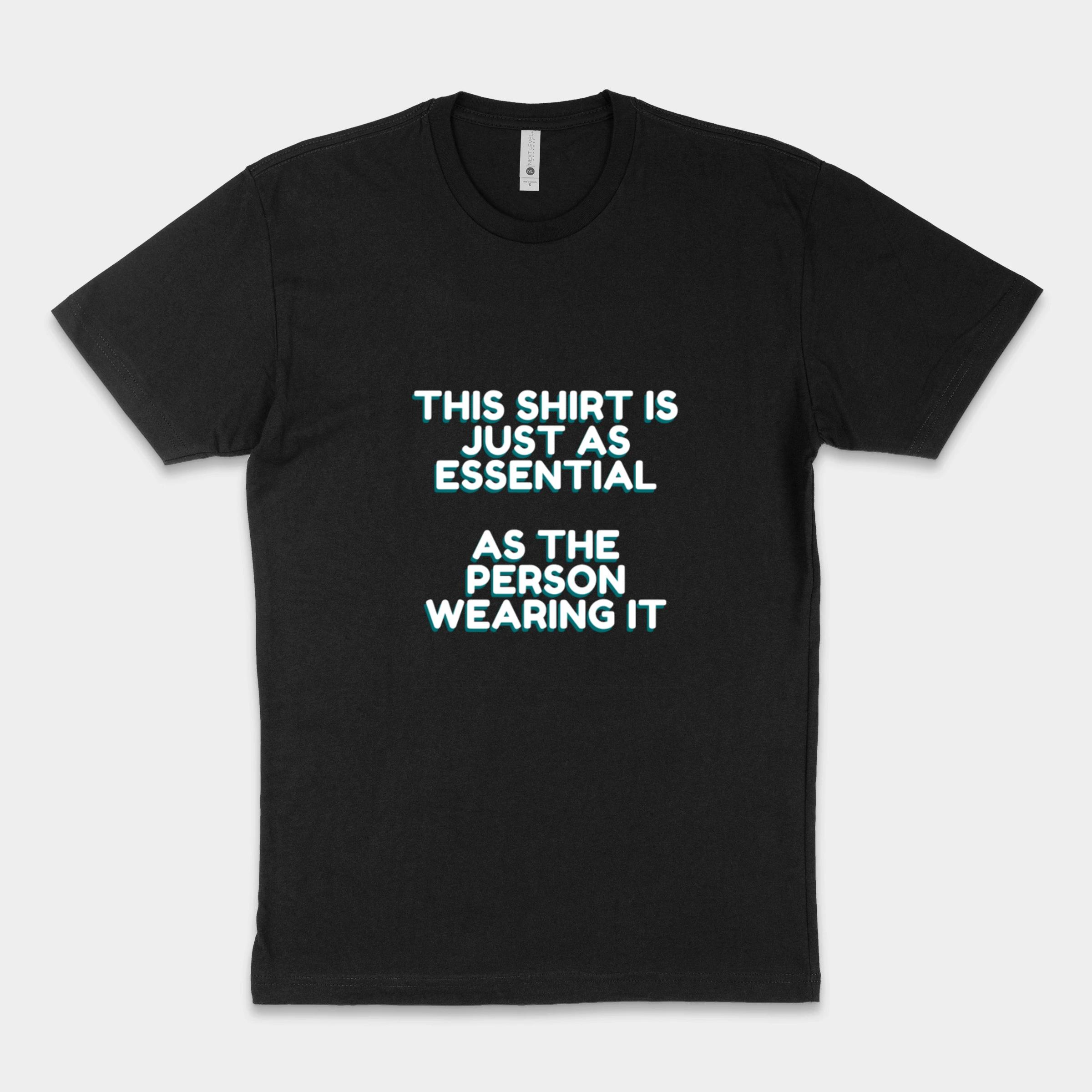 This Shirt Is Essential