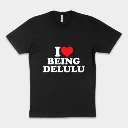 I Love Being Delulu
