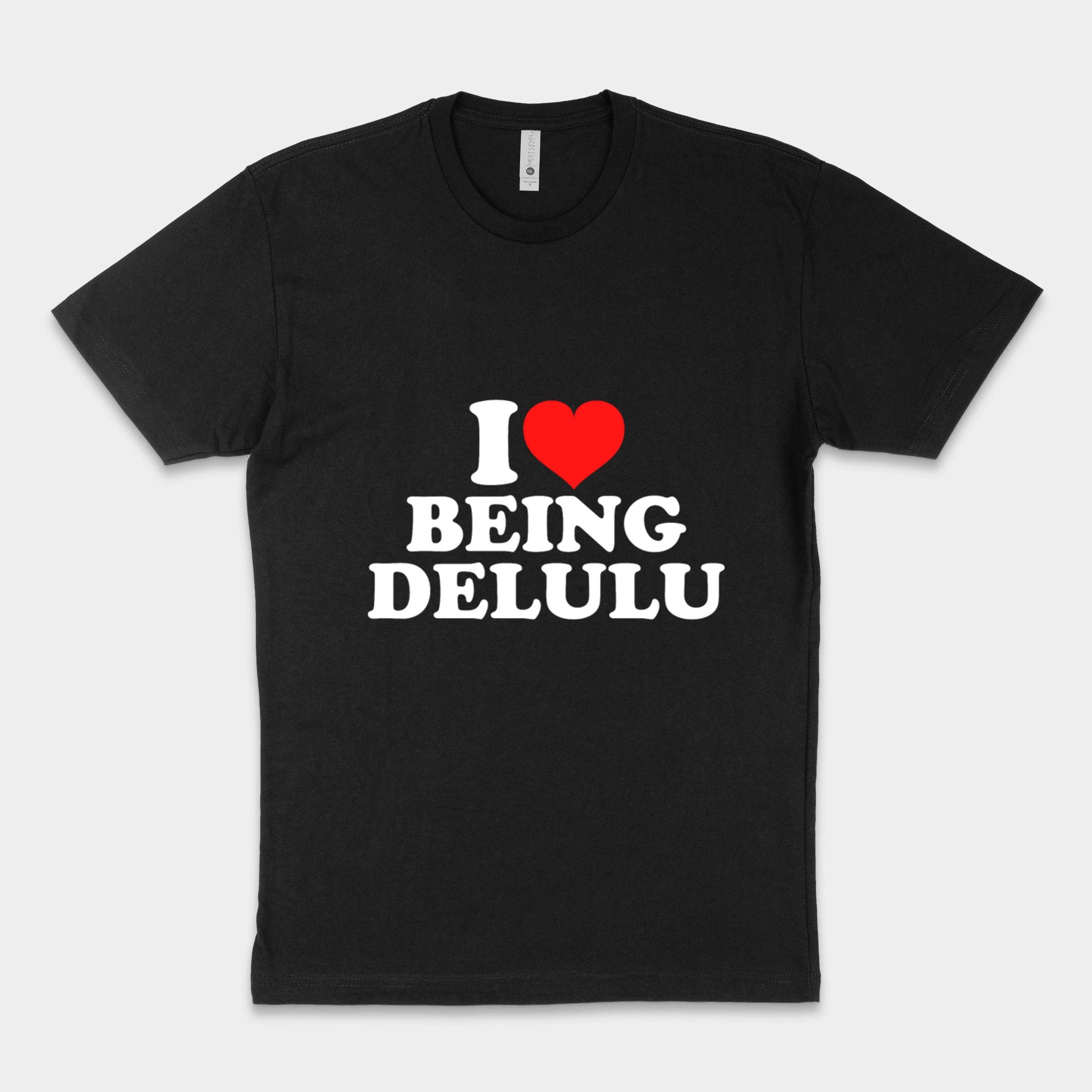 I Love Being Delulu