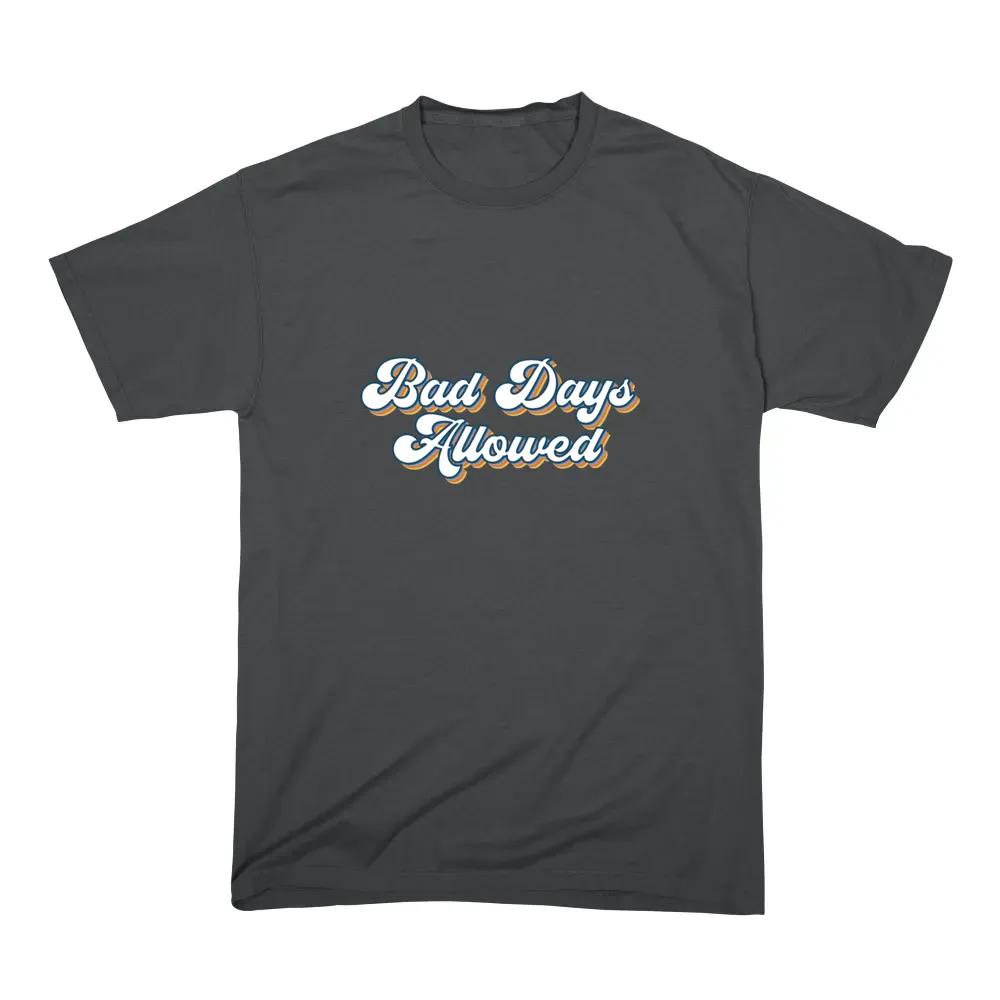 Bad Days Allowed
