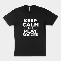 Keep Calm And Play Soccer