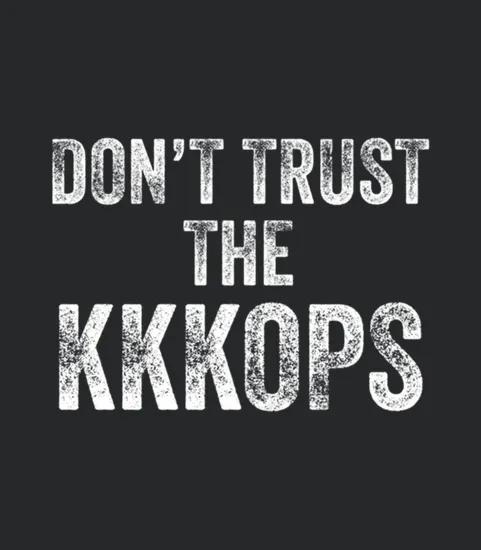 Dont Trust The Cops Kkkops