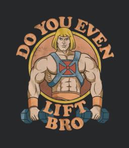 He Man Do You Even Lift Bro