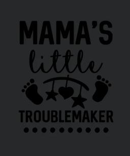 Mamas Little Troublemarker